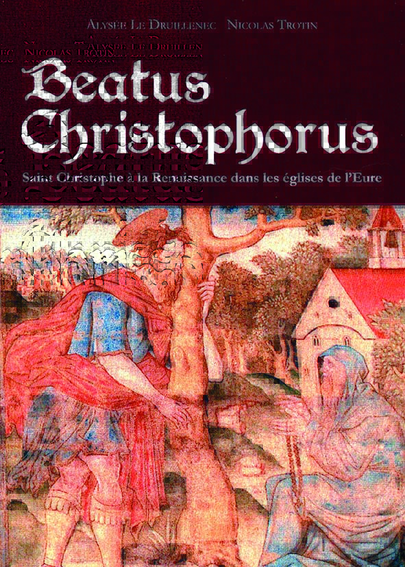 Beatus Christophorus, Saint Christophe à la Renaissance dans les églises de l’Eure